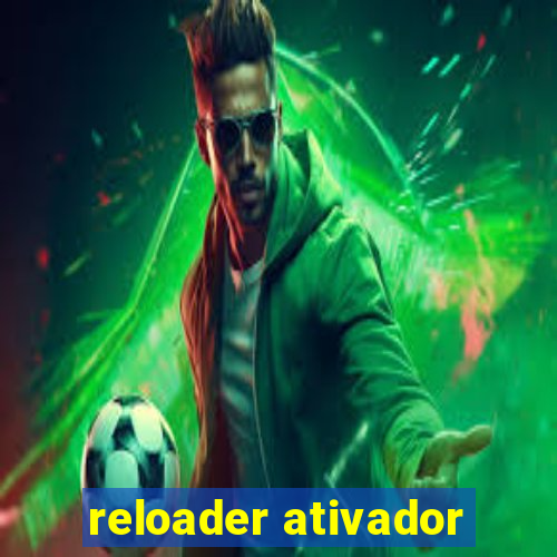 reloader ativador